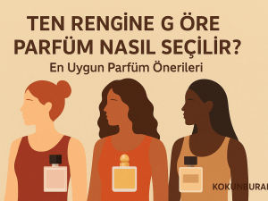 Ten Rengine Göre Parfüm Nasıl Seçilir?